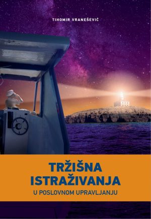 Naslovnica knjige TRŽIŠNA ISTRAŽIVANJA U POSLOVNOM UPRAVLJANJU